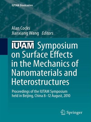 cover image of IUTAM Symposium on Surface Effects in the Mechanics of Nanomaterials and Heterostructures